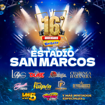 Karibeña 16° Aniversario en Estadio San Marcos